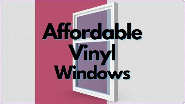 Affordable Vinyl Windows