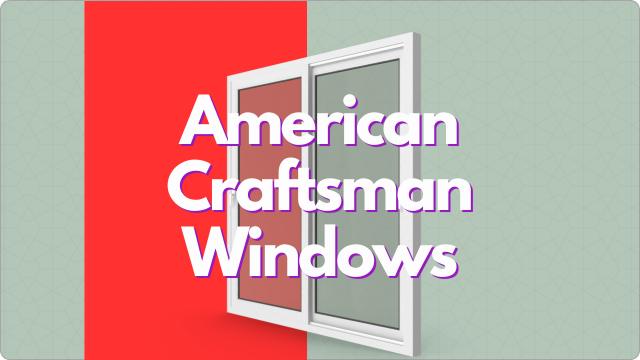 American Craftsman Windows Prices
