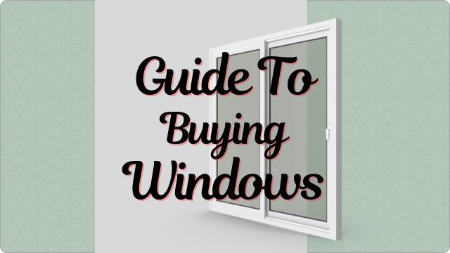 Guide To Buying Replacement Windows