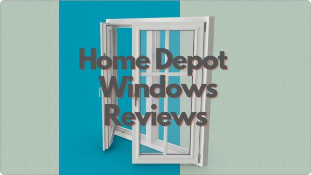 Home Depot Windows Reviews