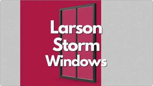 Larson Storm Windows