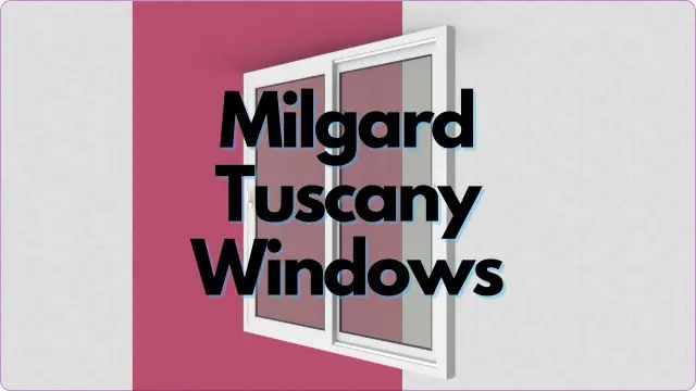Milgard Tuscany Windows Reviews