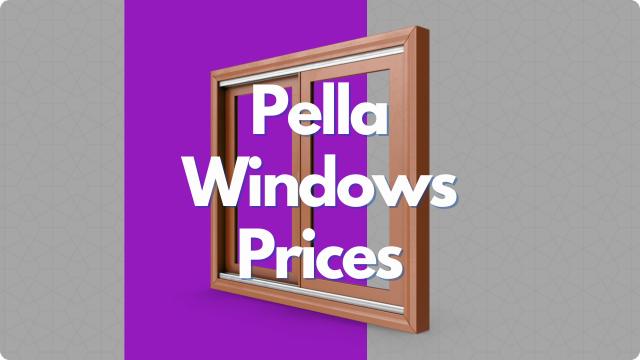 Pella Windows Prices