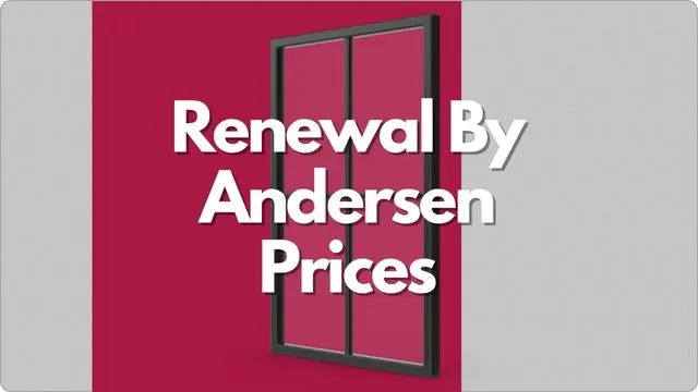 Renewal By Andersen Pricing