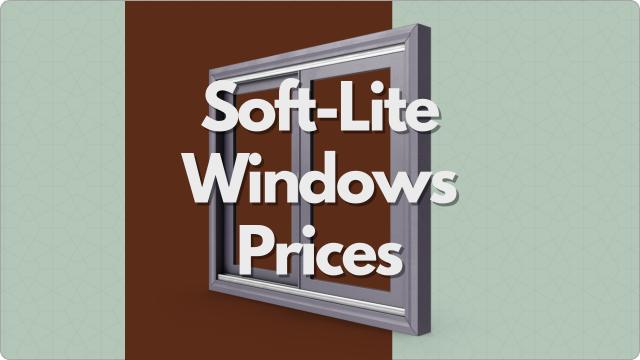 Soft-Lite Windows Prices