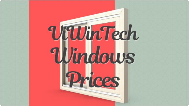 ViWinTech Windows Prices
