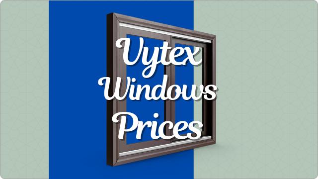 Vytex Windows Cost