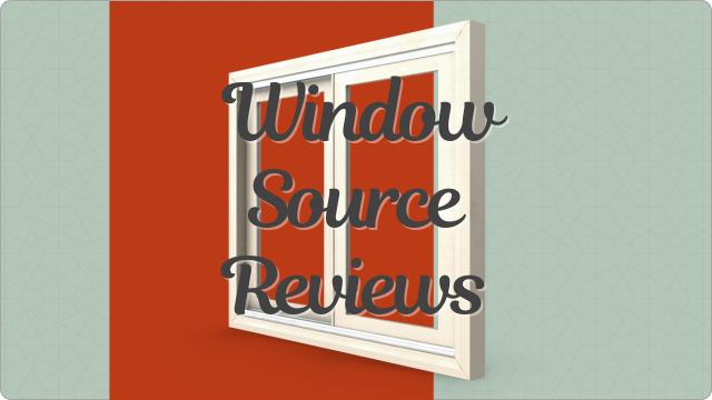 Window Source Reviews