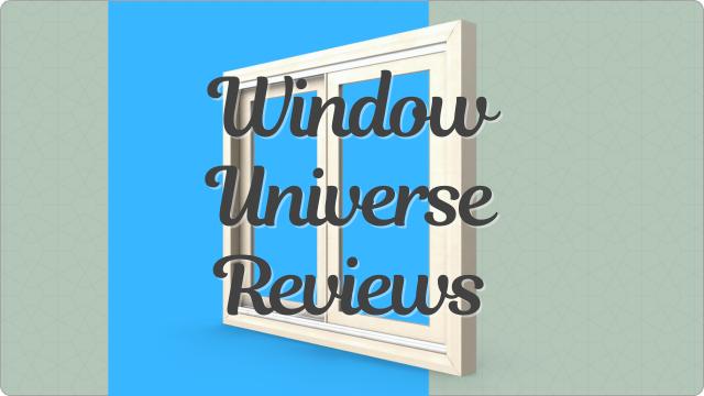 >Window Universe Windows Reviews